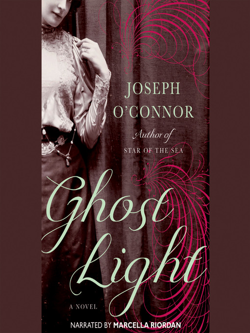 Title details for Ghost Light by Joseph O'Connor - Available